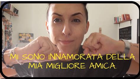 scopo la mia migliore amica|Aiuto! Mi sono innamorata della mia migliore amica.